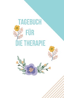 Tagebuch für die Therapie von Klüser,  Iris