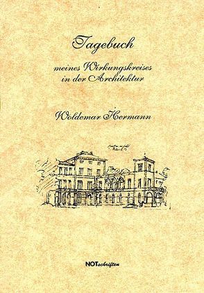 Tagebuch meines Wirkungskreises in der Architektur von Hermann,  Woldemar