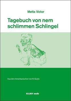 Tagebuch von nem schlimmen Schlingel von Gudix,  Ni, Plan,  Martin, Rosenberger,  Eva, Rupp,  Gudrun, Victor,  Metta