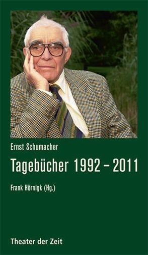 Tagebücher 1992 – 2011 von Hörnigk,  Frank, Schumacher,  Ernst