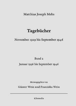 Tagebücher. November 1929 bis September 1946 von Mehs,  Matthias Joseph, Wein,  Franziska, Wein,  Günter