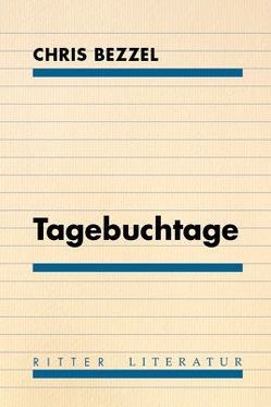 tagebuchtage von Bezzel,  Chris