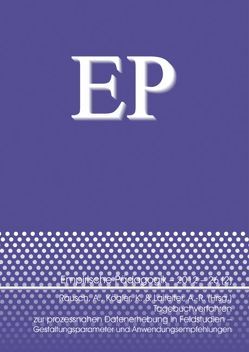 Tagebuchverfahren zur prozessnahen Datenerhebung in Feldstudien – Gestaltungsparameter und Anwendungsempfehlungen von Kögler,  Kristina, Laireiter,  Anton R, Rausch,  Andreas