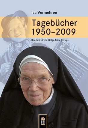 Tagebücher 1950–2009 von Böse,  Helga, Vermehren,  Isa