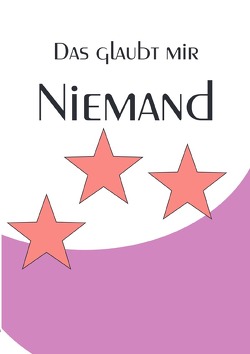 Tagebücher / Tagebuch Notizbuch mit nummerierten Seiten und Inhaltsverzeichnis – Das glaubt mir niemand von Schmitt,  Luca