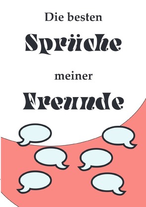 Tagebücher / Tagebuch Notizbuch mit nummerierten Seiten und Inhaltsverzeichnis – Die besten Sprüche meiner Freunde von Schmitt,  Luca