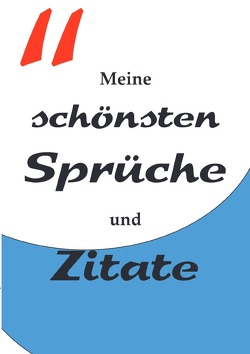 Tagebücher / Tagebuch Notizbuch mit nummerierten Seiten und Inhaltsverzeichnis – Meine schönsten Sprüche und Zitate von Schmitt,  Luca