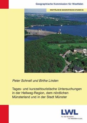 Tages- und kurzzeittouristische Untersuchungen in der Hellweg-Region, dem nördlichen Münsterland und in der Stadt Münster von Linden,  Birthe, Schnell,  Peter