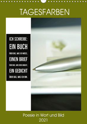 Tagesfarben – Poesie in Wort und Bild (Wandkalender 2021 DIN A3 hoch) von Marten und Gudrun Schwibbe,  Martina