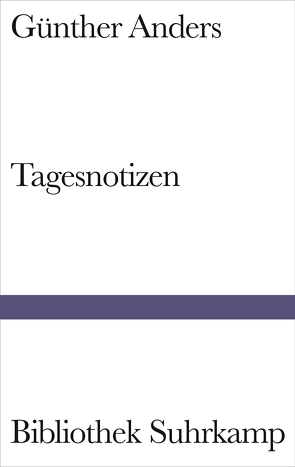 Tagesnotizen von Anders,  Guenther, Hage,  Volker