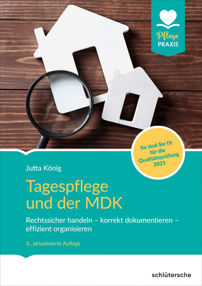 Tagespflege und der MDK von König,  Jutta