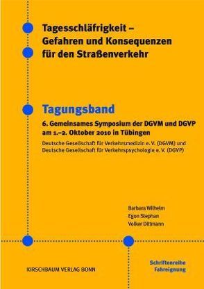 Tagesschläfrigkeit – Gefahren und Konsequenzen für den Straßenverkehr von Dittmann,  V., Stephan,  E., Wilhelm,  B.