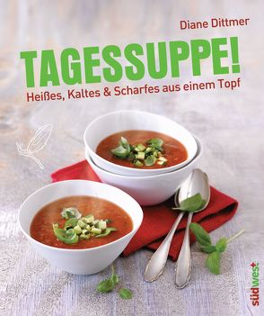 Tagessuppe! von Dittmer,  Diane