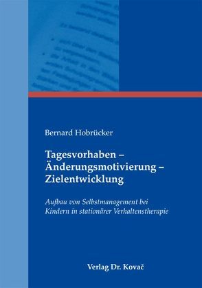 Tagesvorhaben – Änderungsmotivierung – Zielentwicklung von Hobrücker,  Bernard