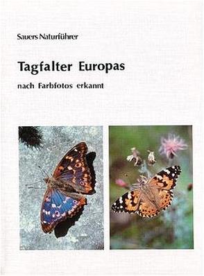 Tagfalter Europas – nach Farbfotos erkannt von Sauer,  Frieder