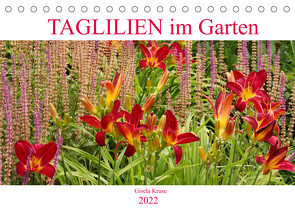 Taglilien im Garten (Tischkalender 2022 DIN A5 quer) von Kruse,  Gisela