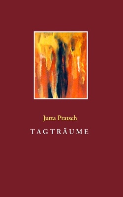 Tagträume von Pratsch,  Jutta