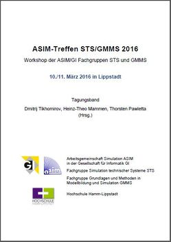 Tagungsband ASIM Workshop STS/GMMS 2016 von Mammen,  Heinz-Theo, Pawletta,  Thorsten, Tikhomirov,  Dmitrij