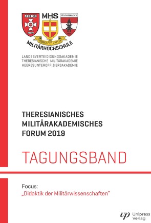 Tagungsband THERESIANISCHES MILITÄRAKADEMISCHES FORUM 2019 von Theresianische Militärakademie,  Entwicklungsabteilung