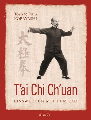 T’ai Chi Ch’uan von Kobayashi,  Petra, Kobayashi,  Toyo