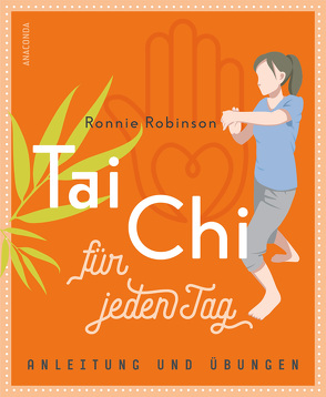 Tai Chi für jeden Tag von Robinson,  Ronnie, Tengs,  Svenja