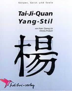 Tai-Ji-Quan Yang-Stil von Dharmajungen,  Nico, Lie,  Foen Tjoeng, Proksch,  Christa