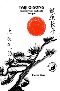 TAIJI QIGONG Immunsystem stärkende Übungen von Giese,  Thomas