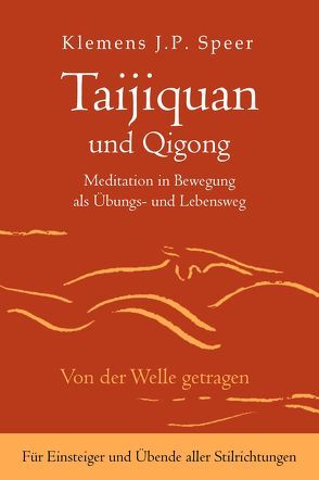 Taijiquan und Qigong von Speer,  Klemens J.P.