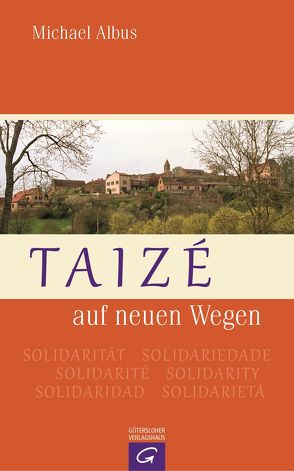 Taizé auf neuen Wegen von Albus,  Michael