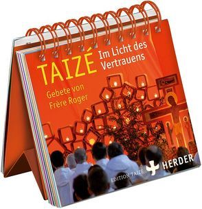 Taizé — Im Licht des Vertrauens von Communauté von Taizé, Leutenegger,  Sabine