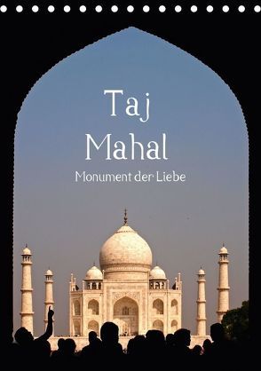 Taj Mahal – Monument der Liebe (Tischkalender 2018 DIN A5 hoch) von - Carina Buchspies,  Sichtweisen