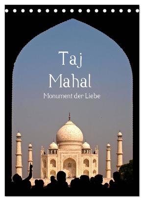 Taj Mahal – Monument der Liebe (Tischkalender 2024 DIN A5 hoch), CALVENDO Monatskalender von - Carina Buchspies,  Sichtweisen