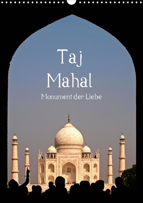 Taj Mahal – Monument der Liebe (Wandkalender 2020 DIN A3 hoch) von - Carina Buchspies,  Sichtweisen