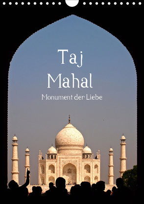 Taj Mahal – Monument der Liebe (Wandkalender 2020 DIN A4 hoch) von - Carina Buchspies,  Sichtweisen