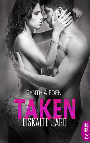 Taken – Eiskalte Jagd von Eden,  Cynthia, Neumann,  Sabine