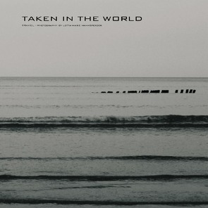 TAKEN IN THE WORLD von Mannsperger,  Lotta-Marie