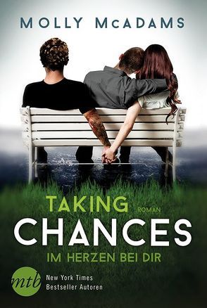 Taking Chances – Im Herzen bei dir von Kappeller,  Justine, McAdams,  Molly