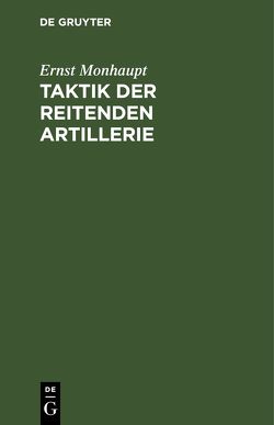 Taktik der reitenden Artillerie von Monhaupt,  Ernst