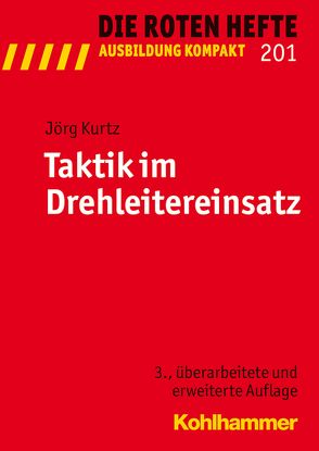 Taktik im Drehleitereinsatz von Kurtz,  Jörg