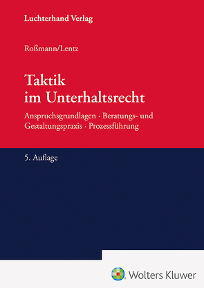 Taktik im Unterhaltsrecht von Lentz, Roßmann,  Franz Thomas