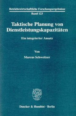 Taktische Planung von Dienstleistungskapazitäten. von Schweitzer,  Marcus