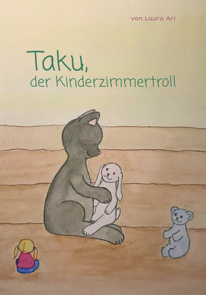 Taku, der Kinderzimmertroll von Ari,  Laura