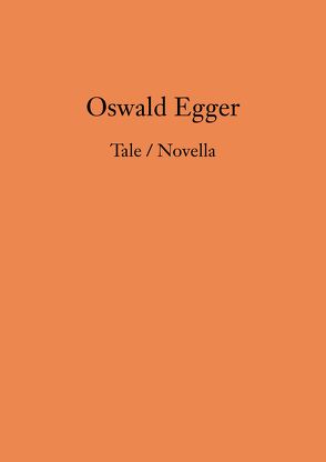 Tale / Novella von Egger,  Oswald