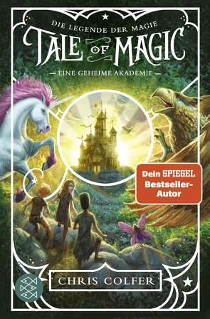 Tale of Magic: Die Legende der Magie – Eine geheime Akademie von Colfer,  Chris, Dorman,  Brandon, Schuhmacher,  Naemi