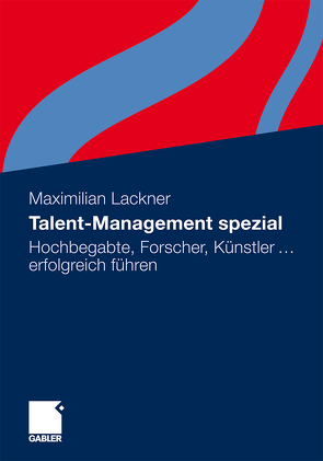 Talent-Management spezial von Lackner,  Maximilian