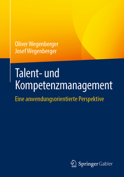 Talent- und Kompetenzmanagement von Wegenberger,  Josef, Wegenberger,  Oliver