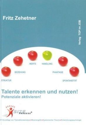 Talente erkennen und nutzen! von Zehetner,  Fritz