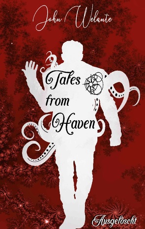 Tales from Haven von Welante,  John