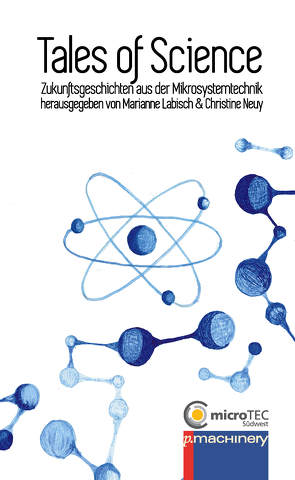 TALES OF SCIENCE von Allard,  Nina, Burghardt,  Thomas, Flum,  Cathrina, Grelle,  Estera, Hennig,  Juliane, Labisch,  Marianne, Nawito,  Moustafa, Neuy,  Christine, Rüffert,  Christine, Schlicher,  Fritz, Schneider,  Patrick F., Simon,  Nicolai, Stieglitz,  Thomas