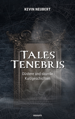 Tales Tenebris von Neubert,  Kevin